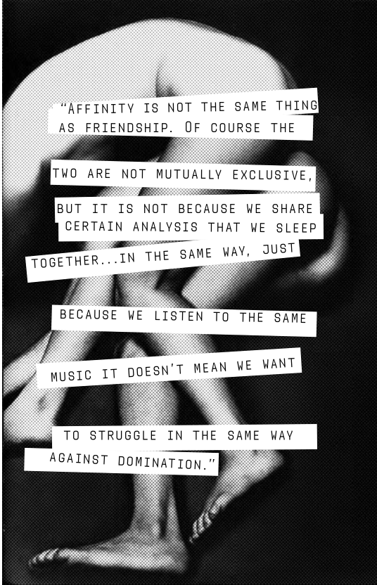 “AFFINITY IS NOT THE SAME THING|
AS FRIENDSHIP. OF COURSE THE

TWO ARE NOT MUTUALLY EXCLUSIVE
oe:

BUT IT IS NOT BECAUSE WE SHARE
CERTAIN ANALYSIS THAT WE SLEEP

ge
IN THE SAME WA

TOGETHER..

 
